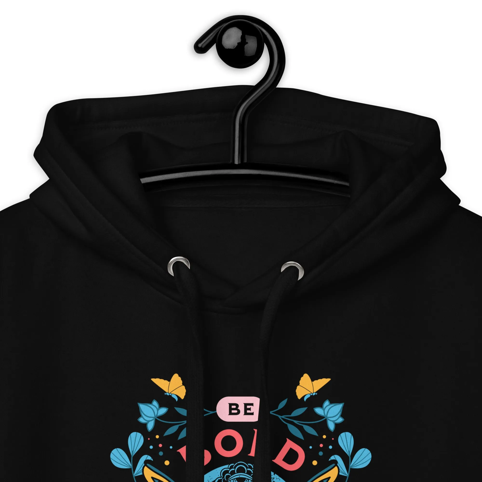 Be bold be unique Unisex Hoodie