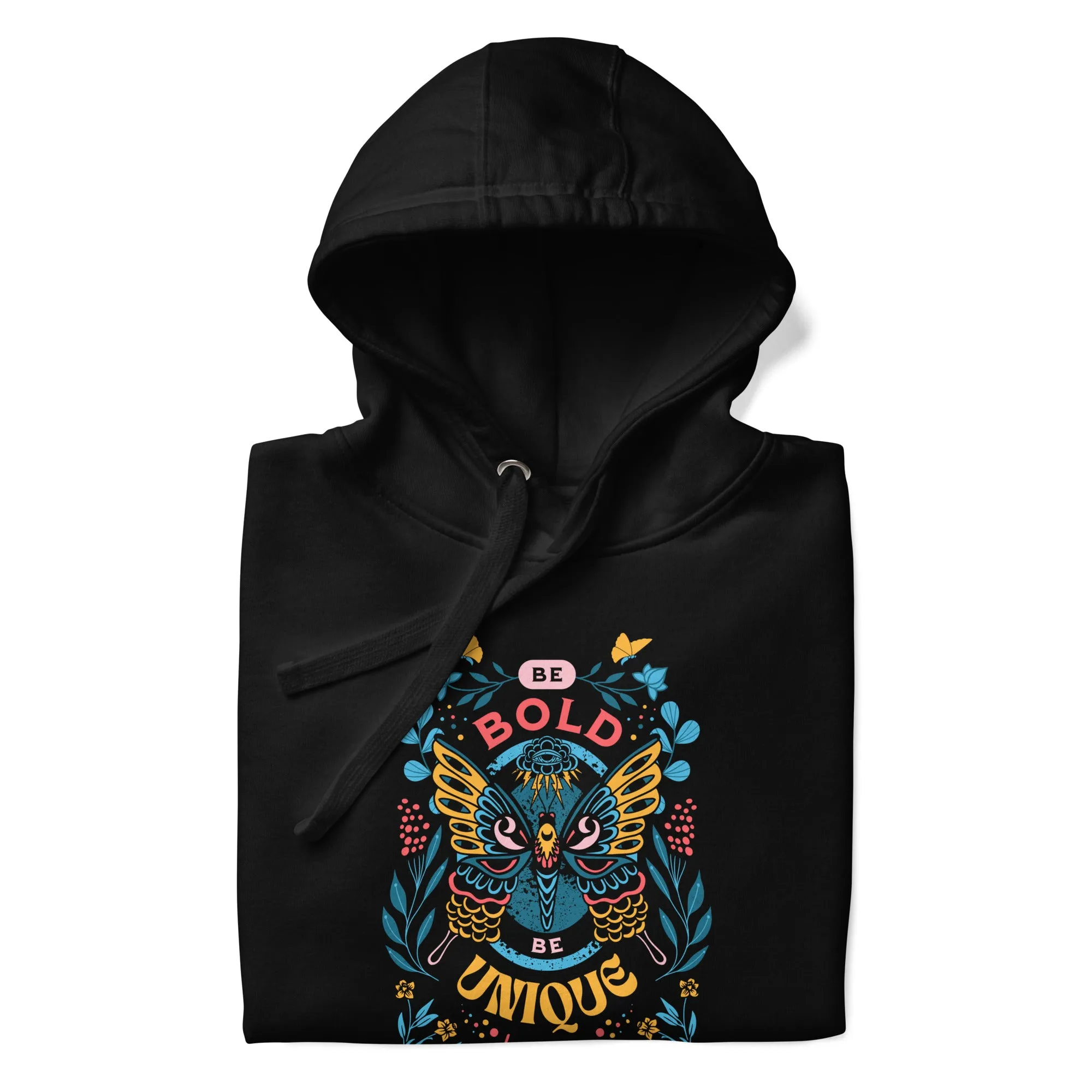 Be bold be unique Unisex Hoodie