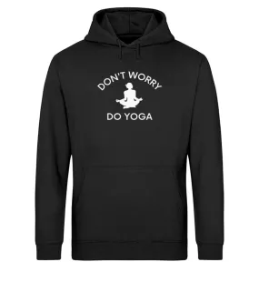 Dont Worry Do Yoga Bio Hoodie Unisex